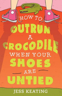Image of How to Outrun a Crocodile When Your Shoes are United